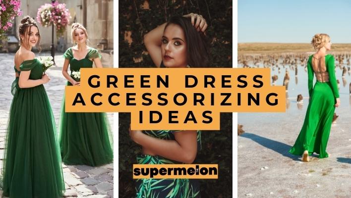 How To Accessorize A Green Dress featured image by the supermelon