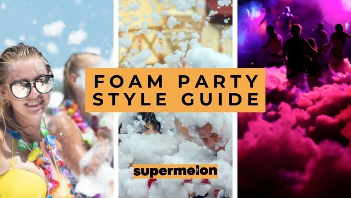 What to Wear Foam Party featured image by the supermelon