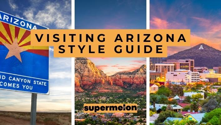 What to wear in Arizona featured image by the supermelon